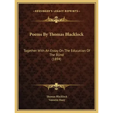 Poems By Thomas Blacklock: Together With An Essay On The Education Of The Blind (1894)