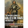The Horrific Crimes of Gilles de Rais Revisited: Life of a Serial Killer of the Middle Ages