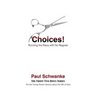 Choices!: Running the Race with No Regrets