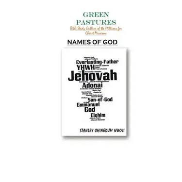 Names of God: A Study of the Names of God as Revealed in Scriptures