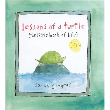 Lessons of a Turtle: (The Little Book of Life)