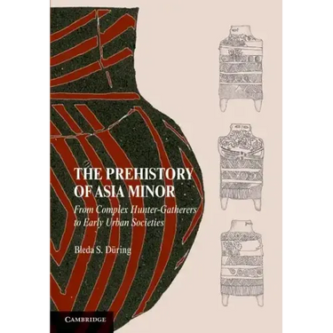 The Prehistory of Asia Minor