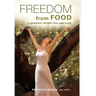 FREEDOM FROM FOOD; A Quantum Weight Loss Approach