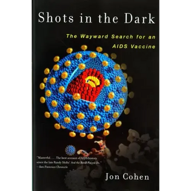 Shots in the Dark: The Wayward Search for an AIDS Vaccine