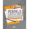 Pen Pals: A Personal Guide For Prisoners: Resources, Tips, Creative Inspiration and More