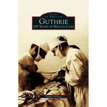Guthrie: 100 Years of Health Care