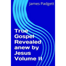 True Gospel Revealed anew by Jesus Vol II
