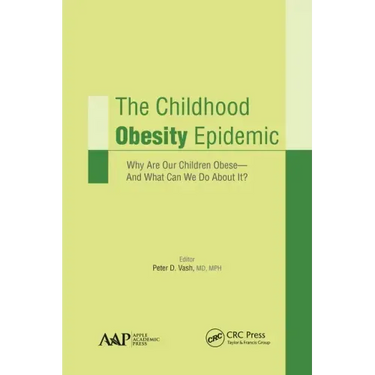 The Childhood Obesity Epidemic: Why Are Our Children Obese-And What Can We Do About It?