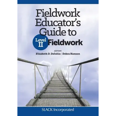 Fieldwork Educator's Guide to Level II Fieldwork