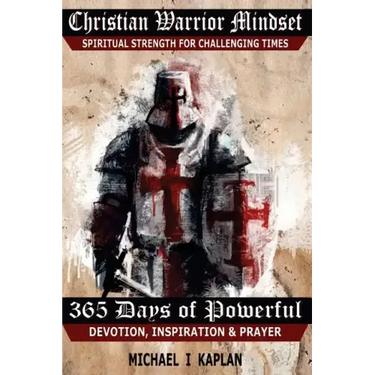 Christian Warrior Mindset: Spiritual Strength for Challenging Times