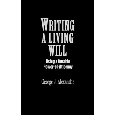 Writing a Living Will: Using a Durable Power-Of-Attorney