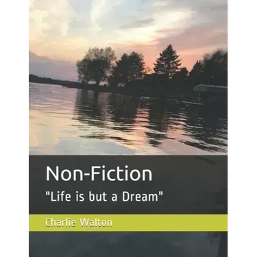 Non-Fiction: "Life is but a Dream"