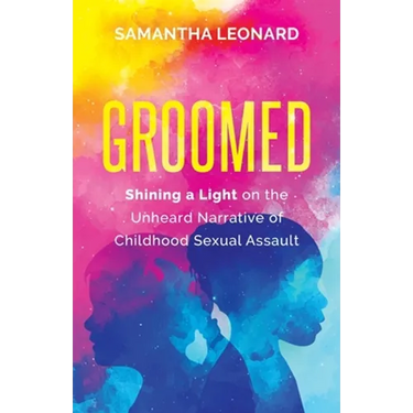 Groomed: Shining a Light on the Unheard Narrative of Childhood Sexual Assault