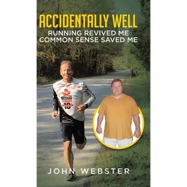 Accidentally Well: Running Revived Me. Common Sense Saved Me