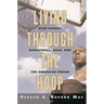 Living Through the Hoop: High School Basketball, Race, and the American Dream
