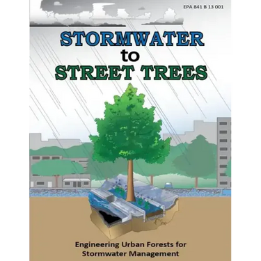 Stormwater to Street Trees: Engineering Urban Forests for Stormwater Management