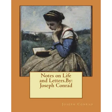 Notes on Life and Letters.By: Joseph Conrad