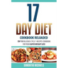 17 Day Diet Cookbook Reloaded: Top 70 Delicious Cycle 1 Recipes Cookbook for Your Rapid Weight Loss
