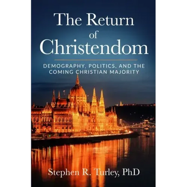 The Return of Christendom: Demography, Politics, and the Coming Christian Majority
