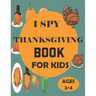 I Spy Thanksgiving Book for Kids Ages 2-4: A Fun Guessing Game and Coloring Activity Book for Little Kids - A Great Stocking Stuffer for Kids and Todd
