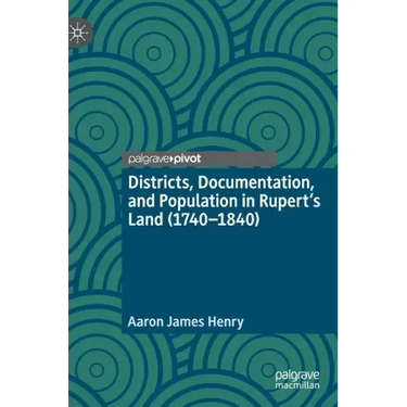Districts, Documentation, and Population in Rupert's Land (1740-1840)