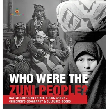 Who Were the Zuni People? Native American Tribes Books Grade 3 Children's Geography & Cultures Books