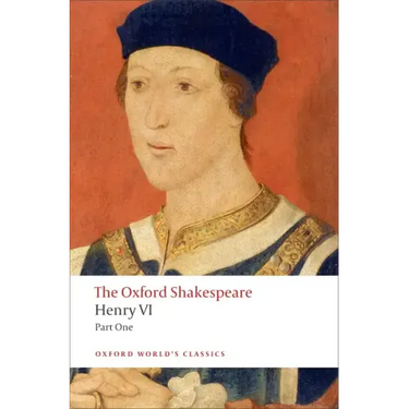 Henry VI, Part I: The Oxford Shakespeare