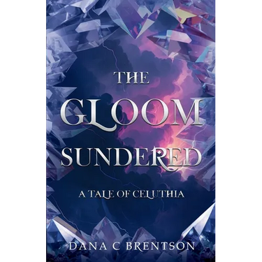 The Gloom Sundered: A Tale of Celuthia