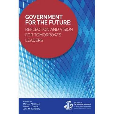 Government for the Future: Reflection and Vision for Tomorrow's Leaders