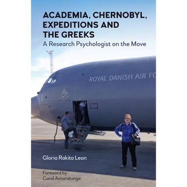 Academia, Chernobyl, Expeditions and the Greeks: A Research Psychologist on the Move