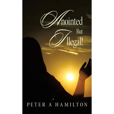 Anointed But Illegal!