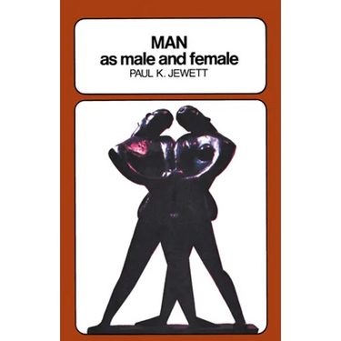 Man as Male and Female: A Study in Sexual Relationships from a Theological Point of View