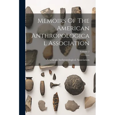 Memoirs Of The American Anthropological Association; Volume 2