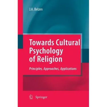 Towards Cultural Psychology of Religion: Principles, Approaches, Applications