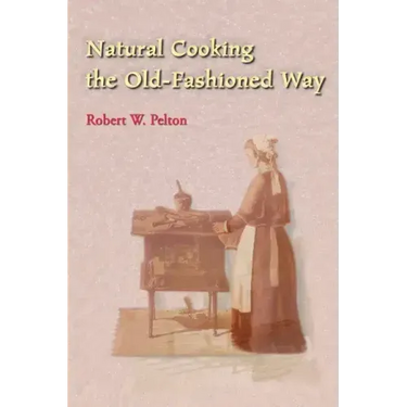 Natural Cooking the Old-Fashioned Way
