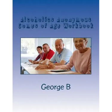 Alcoholics Anonymous Comes of Age Workbook