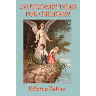 Cautionary Tales for Children