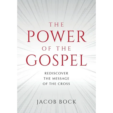 The Power of the Gospel: Rediscover the message of the cross
