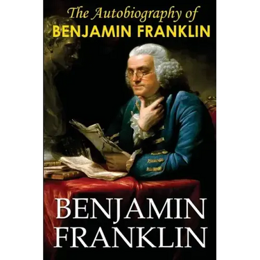 The Autobiography of Benjamin Franklin