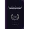 United States Colonies and Dependencies Illustrated