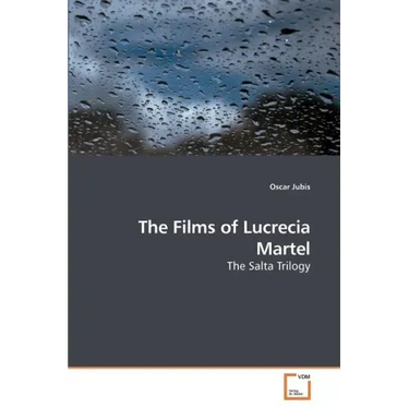 The Films of Lucrecia Martel