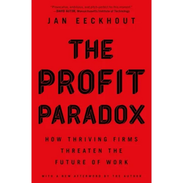 The Profit Paradox: How Thriving Firms Threaten the Future of Work