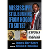 Mississippi Still Burning: (from Hoods to Suits)