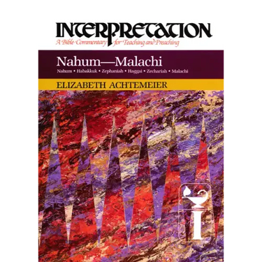 Nahum--Malachi: Interpretation: A Bible Commentary for Teaching and Preaching