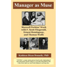 Manager as Muse: Maxwell Perkins' Work with F. Scott Fitzgerald, Ernest Hemingway, and Thomas Wolfe