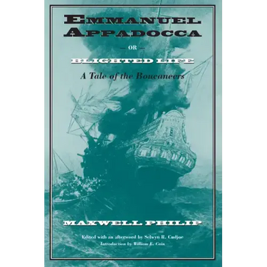 Emmanuel Appadocca; or, Blighted Life: A Tale of the Boucaneers