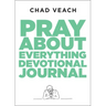 Pray about Everything Devotional Journal