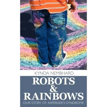Robots & Rainbows: Our Story of Asperger's Syndrome