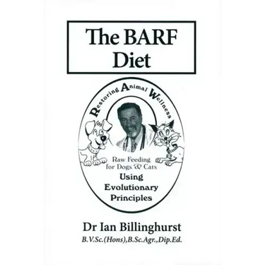 The BARF Diet: Raw Feeding for Dogs and Cats Using Evolutionary Principles