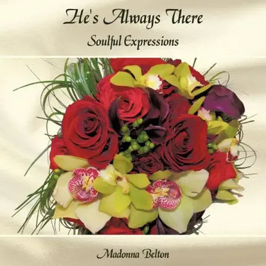He's Always There: Soulful Expressions